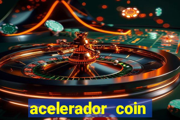 acelerador coin master 2024